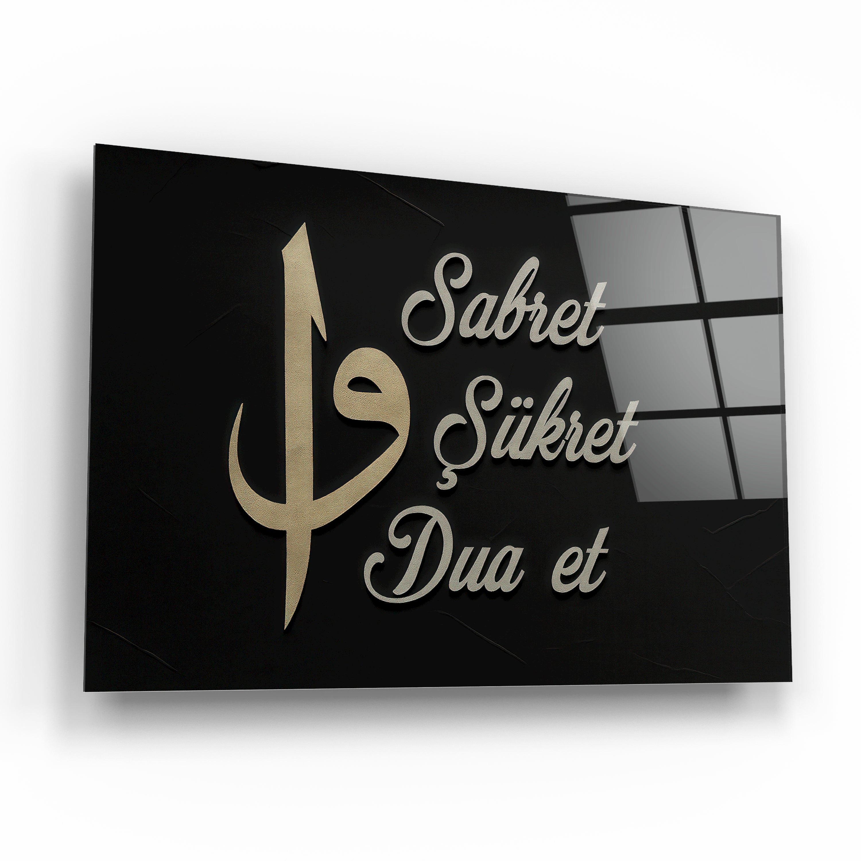 Sabret Şükret Dua Et Cam Tablo