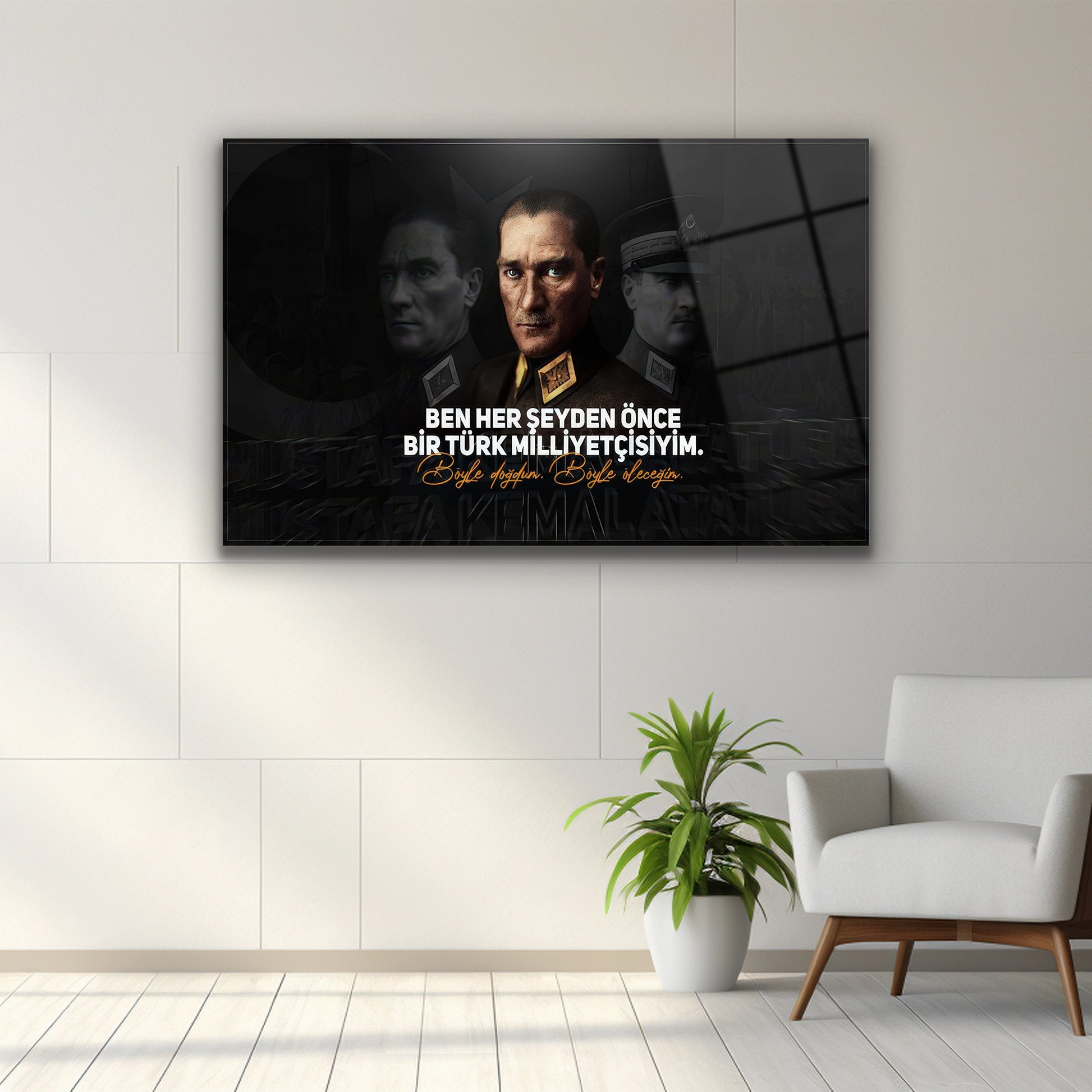 Ben her şeyden önce bir Türk milliyetçisiyim yazılı Atatürk cam tablo