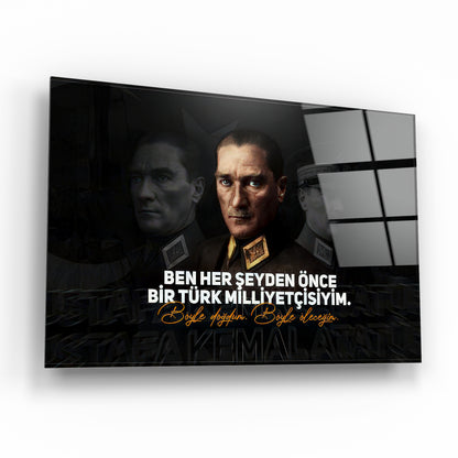 "Ben Her Şeyden Önce Bir Türk Milliyetçisiyim" Yazılı Atatürk Cam Tablo