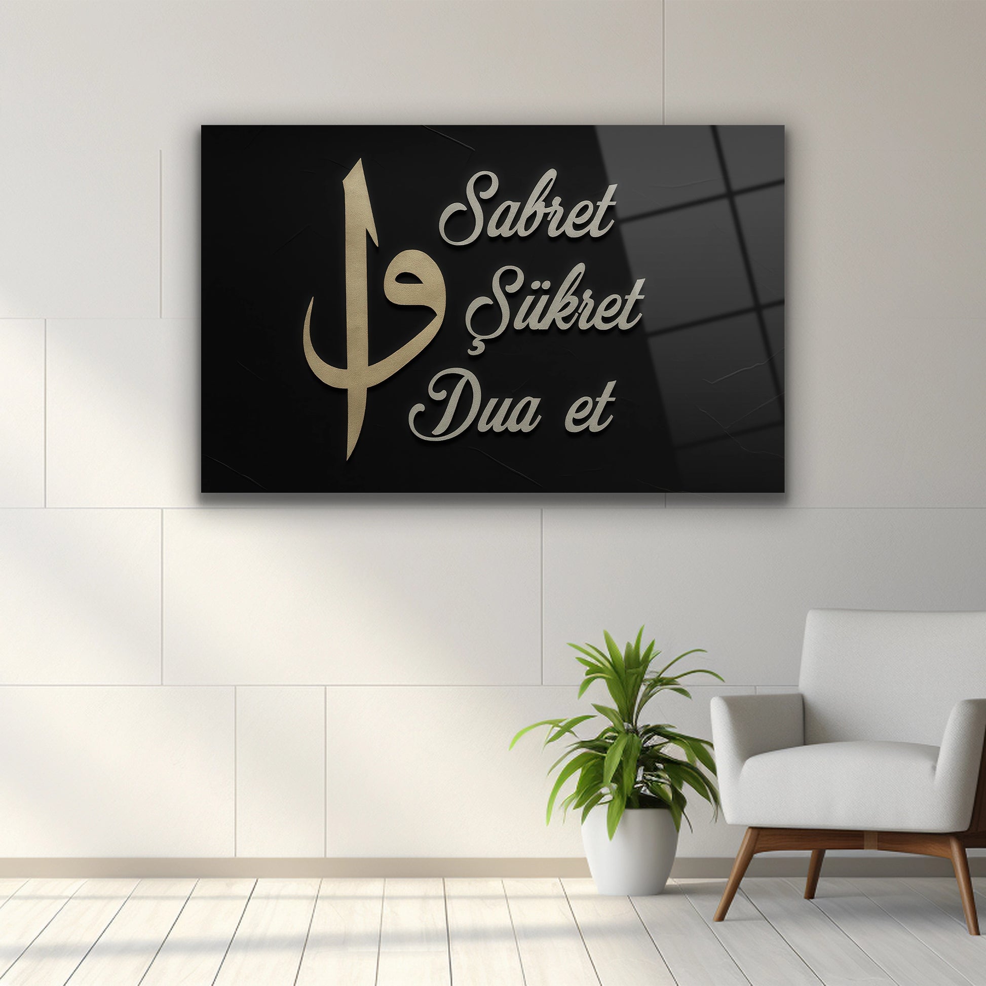sabret şükret dua et cam tablo