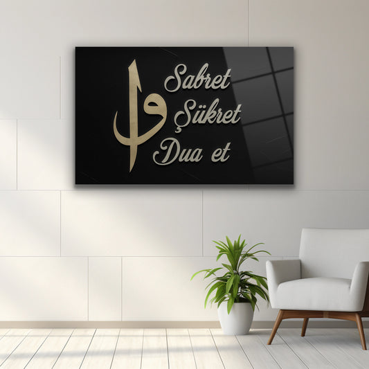 sabret şükret dua et cam tablo